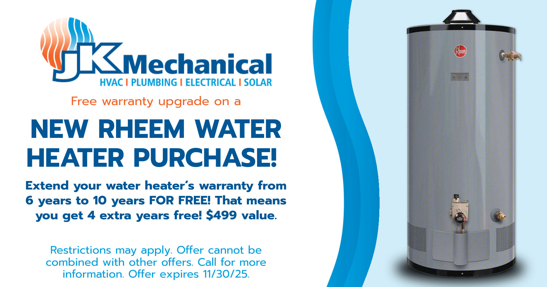 Free Warranty Upgrade on a New Rheem Water Heater Purchase.